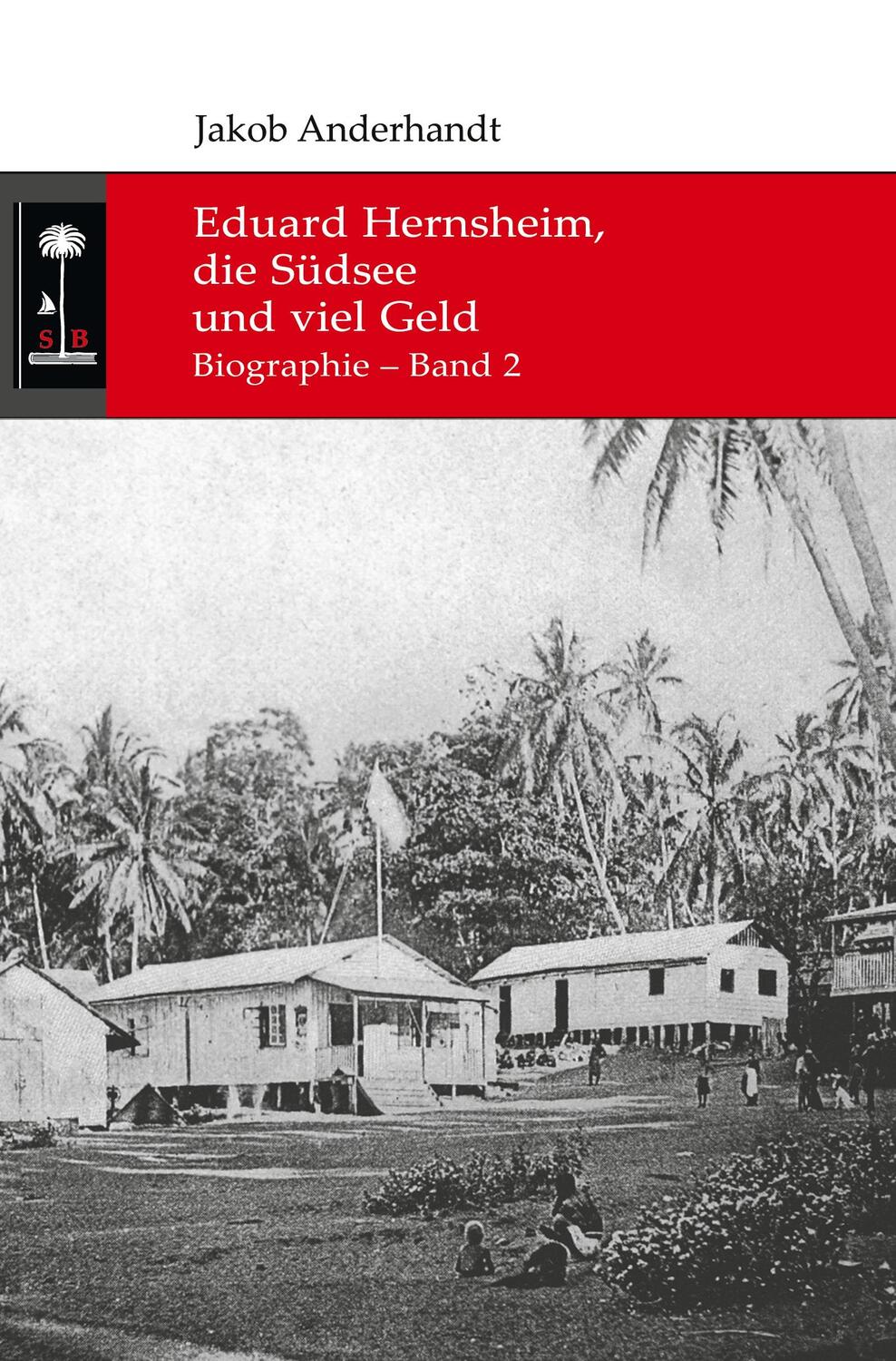 Cover: 9783347246614 | Eduard Hernsheim, die Südsee und viel Geld | Biographie - Band 2