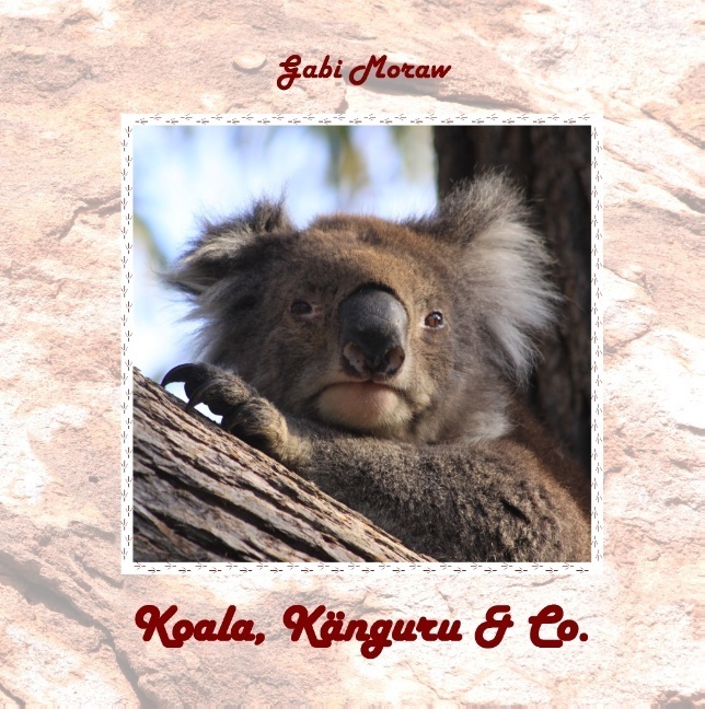 Cover: 9783848220465 | Koala, Känguru &amp; Co | Gabi Moraw | Buch | HC gerader Rücken kaschiert
