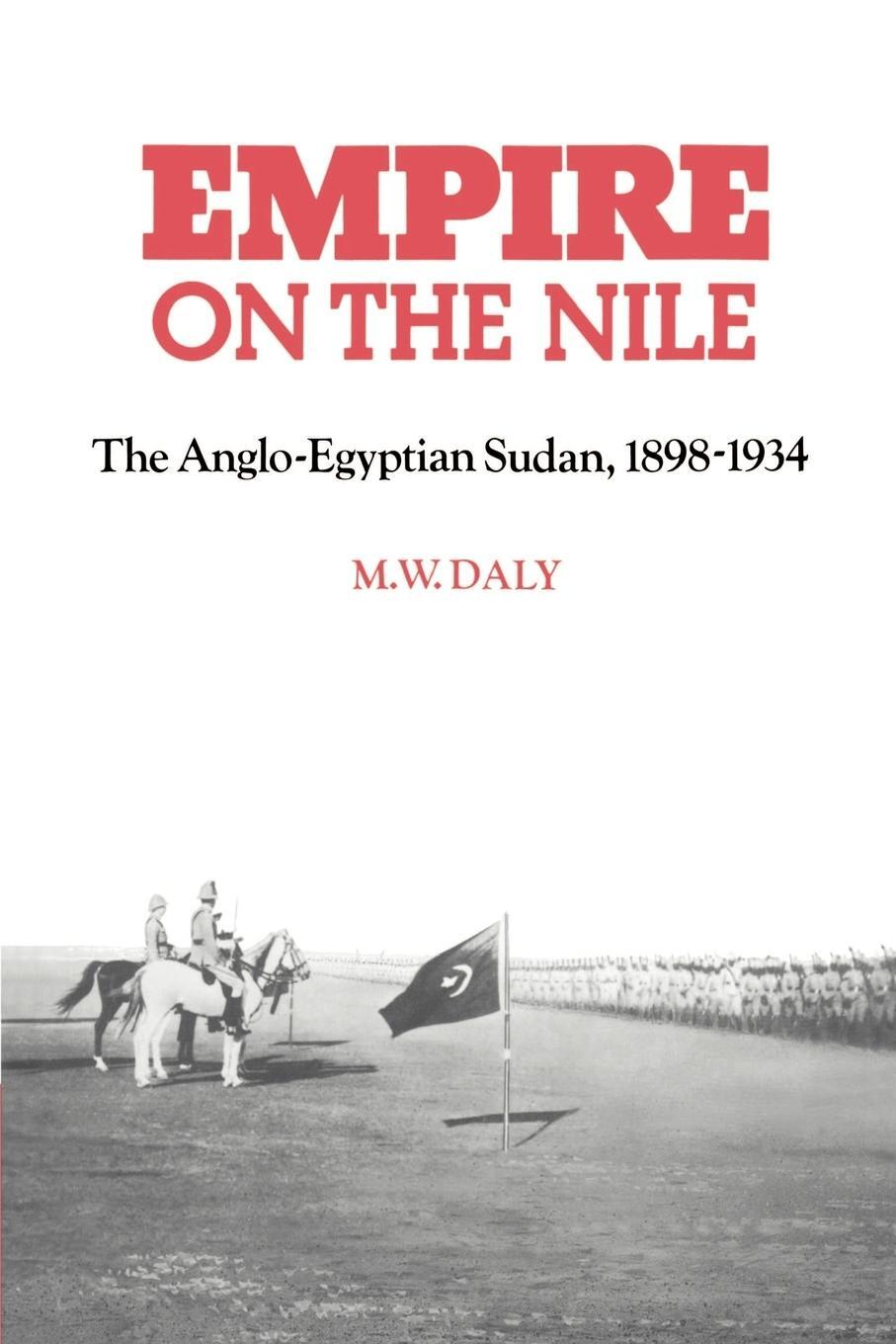 Cover: 9780521894371 | Empire on the Nile | The Anglo-Egyptian Sudan, 1898 1934 | M. W. Daly
