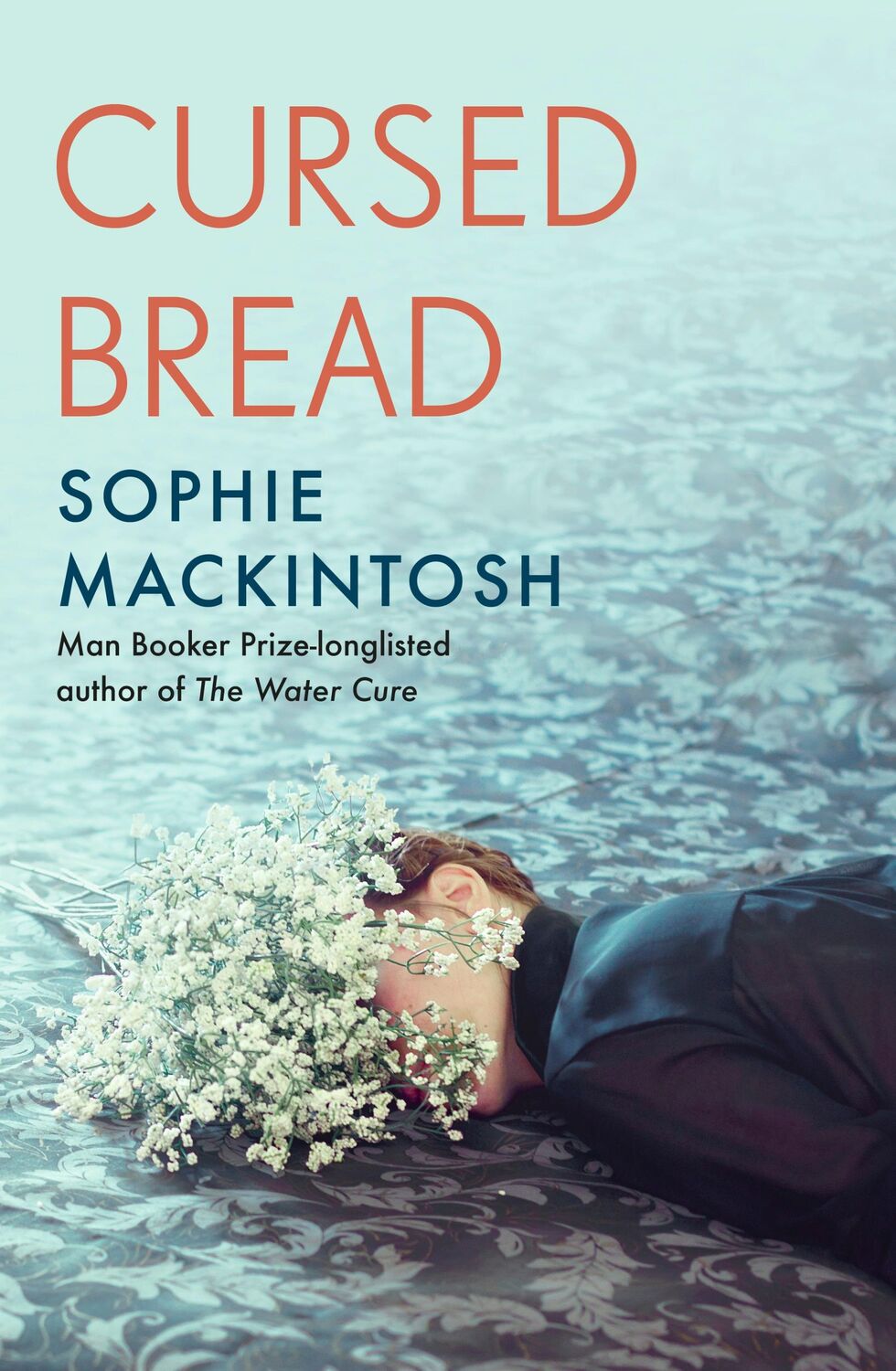 Cover: 9780241539613 | Cursed Bread | Longlisted for the Women's Prize | Sophie Mackintosh