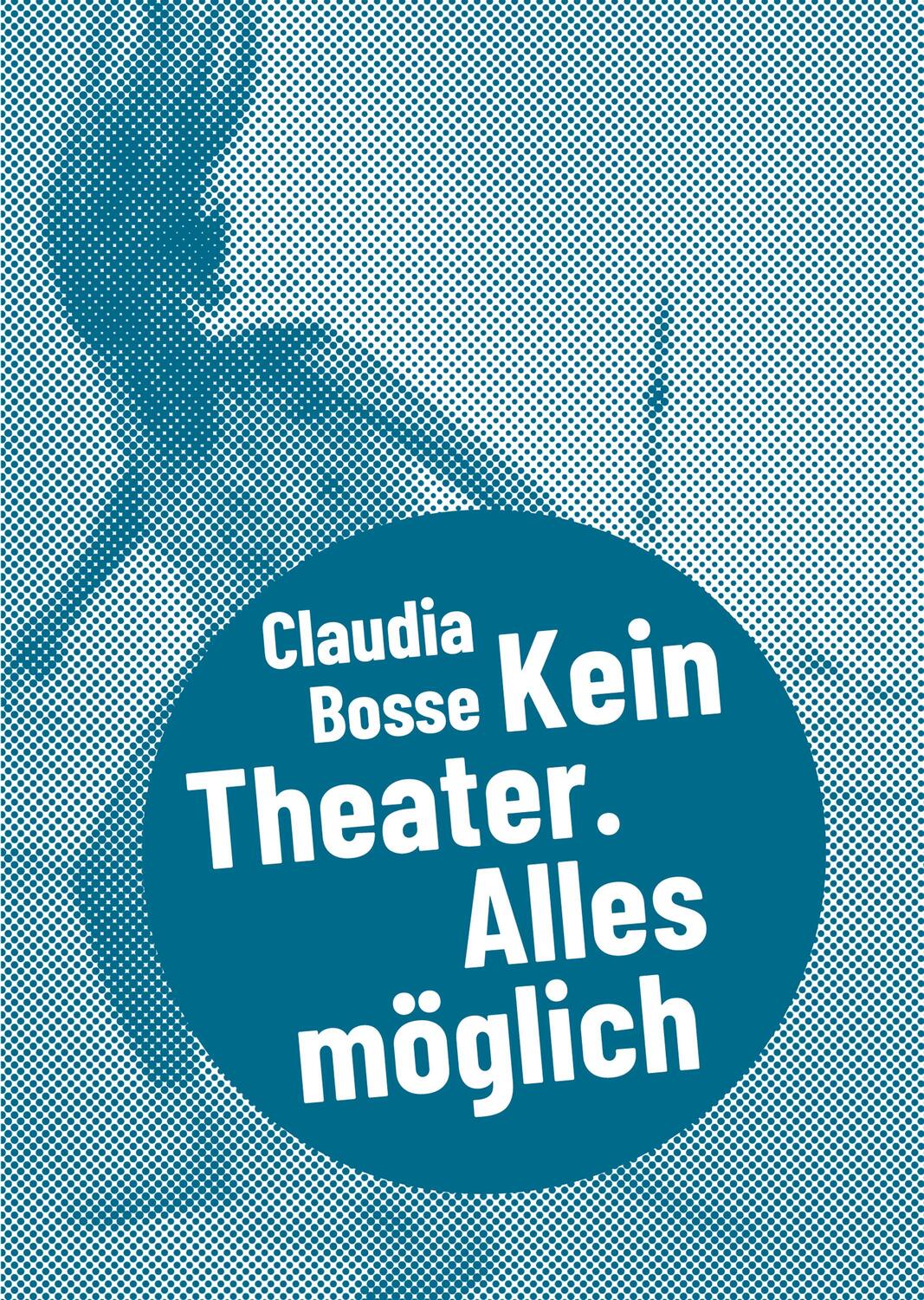 Cover: 9783895815843 | Claudia Bosse | Postdramatisches Theater in Portraits | Taschenbuch