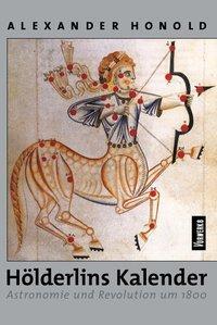 Cover: 9783930916689 | Hölderlins Kalender | Astronomie und Revolution um 1800 | Honold