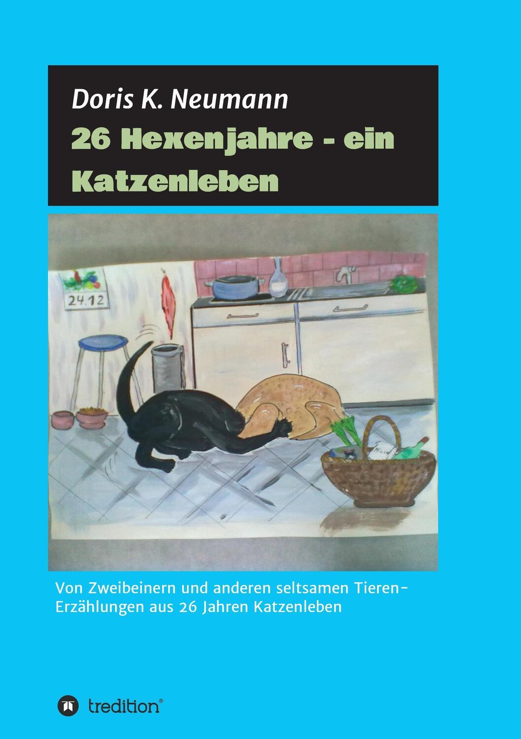 Cover: 9783734507595 | 26 Hexenjahre - ein Katzenleben | Doris K. Neumann | Taschenbuch