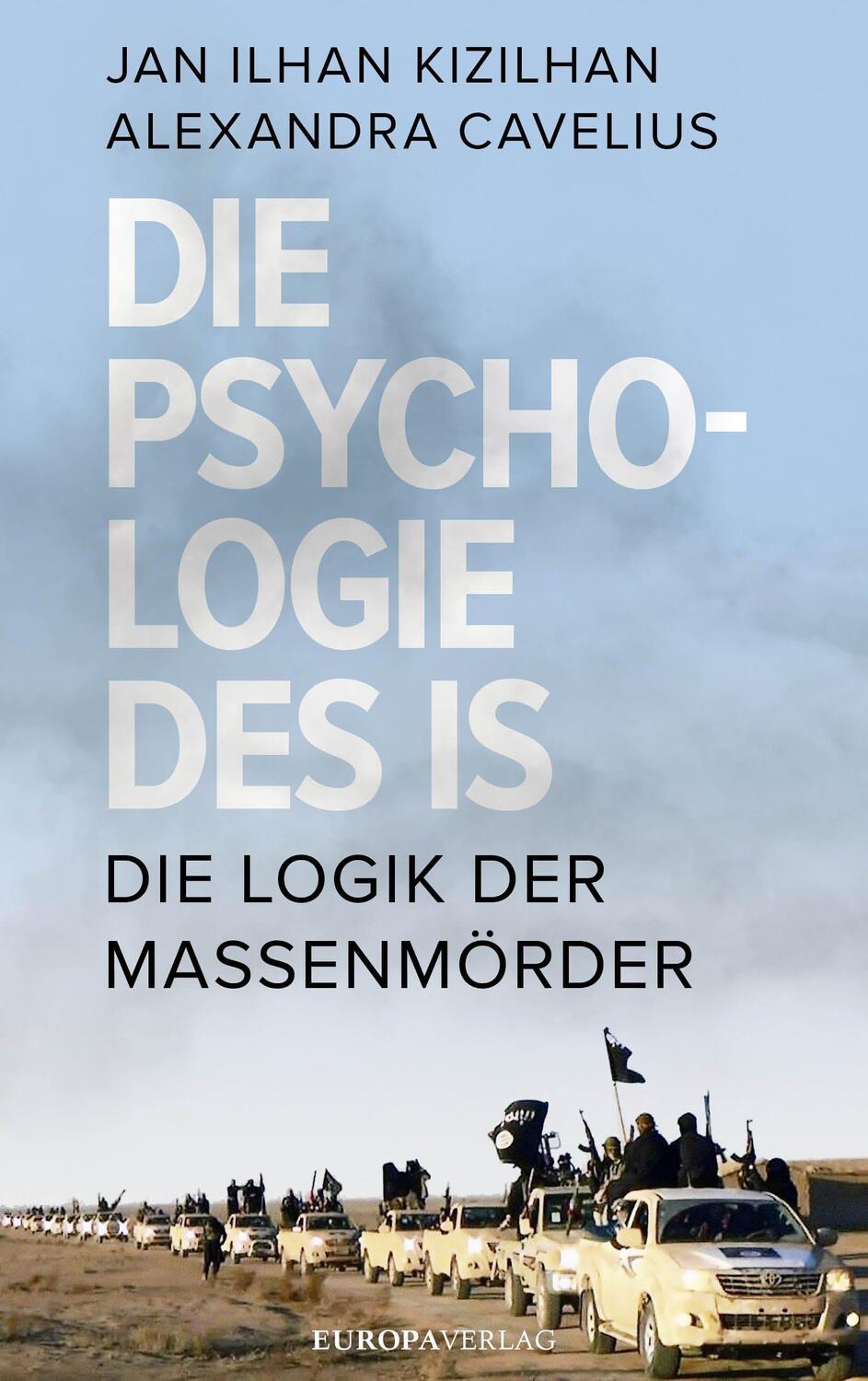 Cover: 9783958900462 | Die Psychologie des IS | Die Logik der Massenmörder | Kizilhan (u. a.)