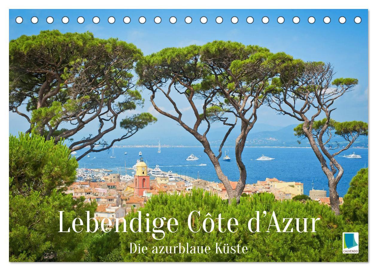 Cover: 9783383776700 | Lebendige Cote d'Azur: Die azurblaue Küste (Tischkalender 2025 DIN...