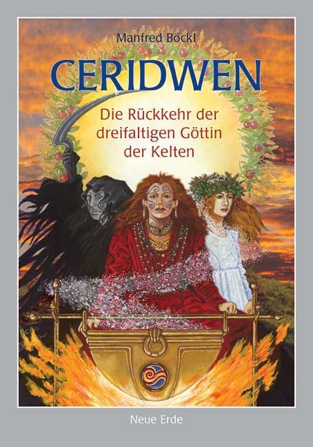 Cover: 9783890600659 | Ceridwen | Die Rückkehr der dreifaltigen Göttin | Manfred Böckl | Buch