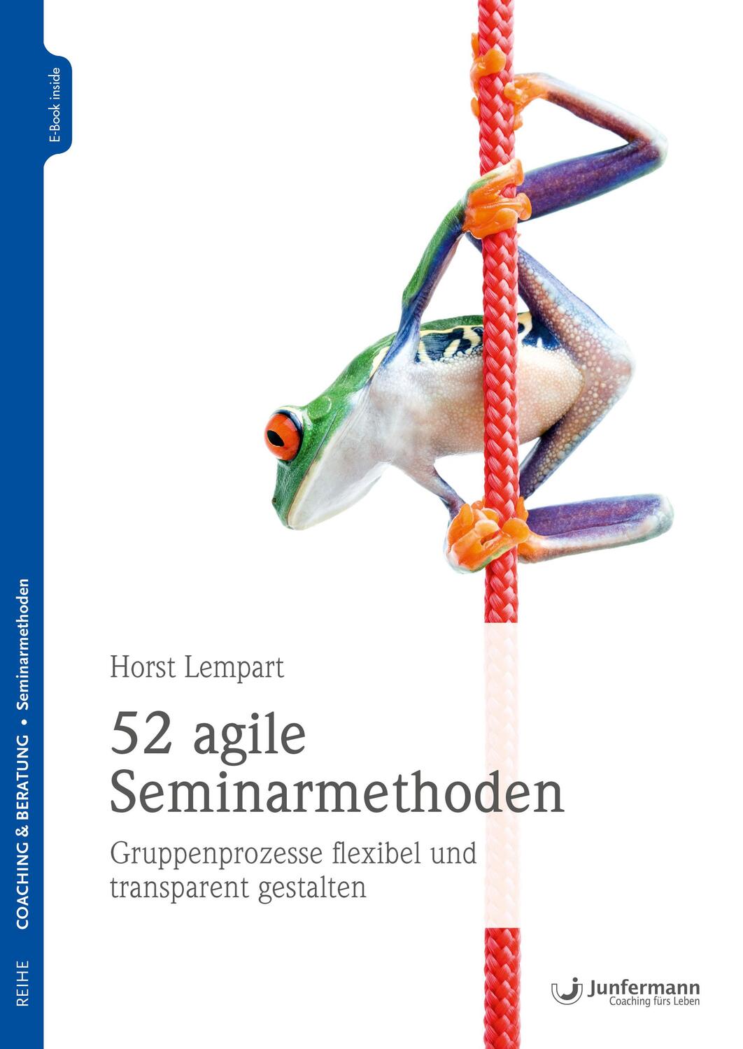 Cover: 9783955719081 | 52 agile Seminarmethoden | Horst Lempart | Taschenbuch | Deutsch