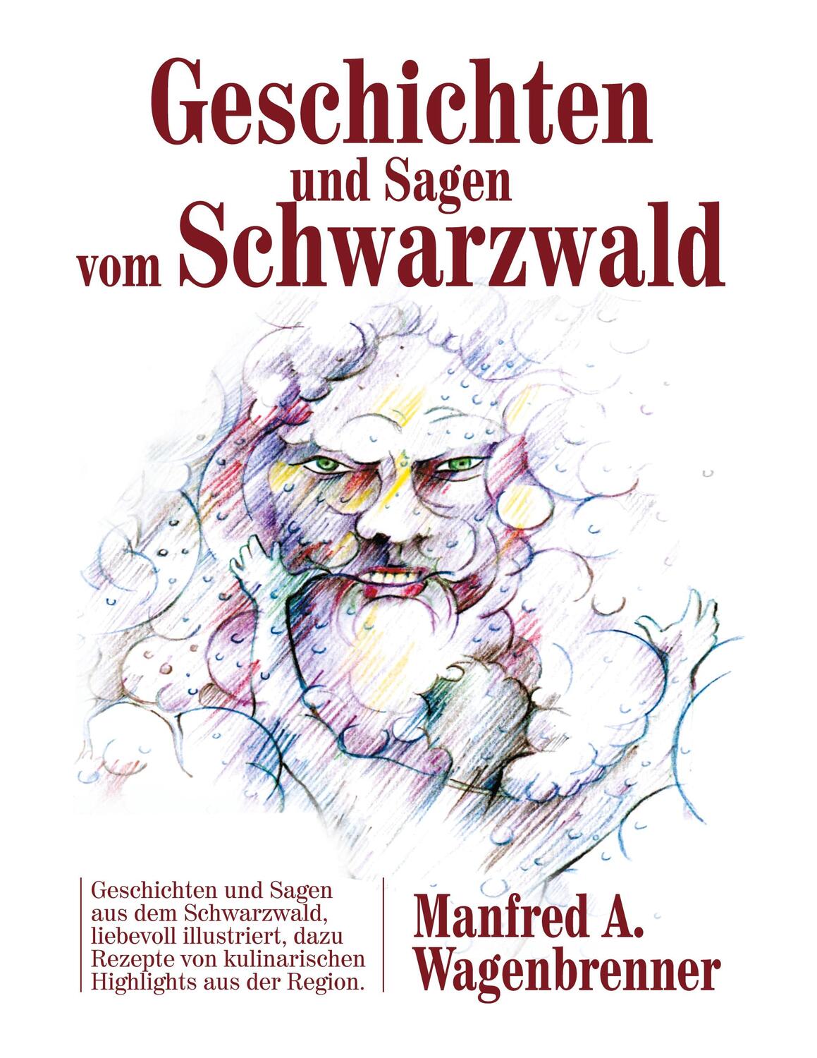 Cover: 9783753496900 | Geschichten und Sagen vom Schwarzwald | Manfred A. Wagenbrenner | Buch