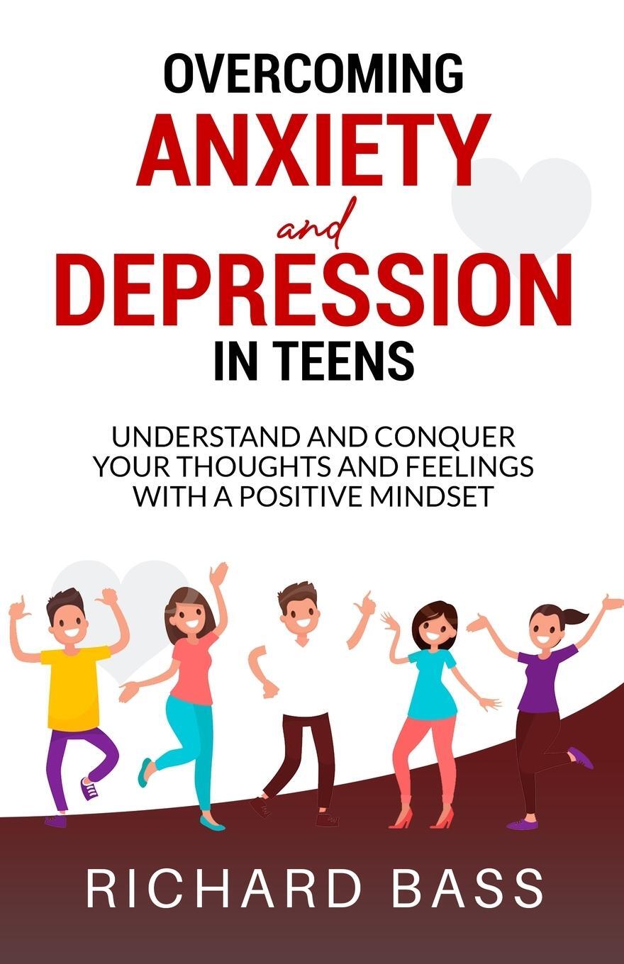 Cover: 9781958350041 | Overcoming Anxiety and Depression in Teens | Richard Bass | Buch