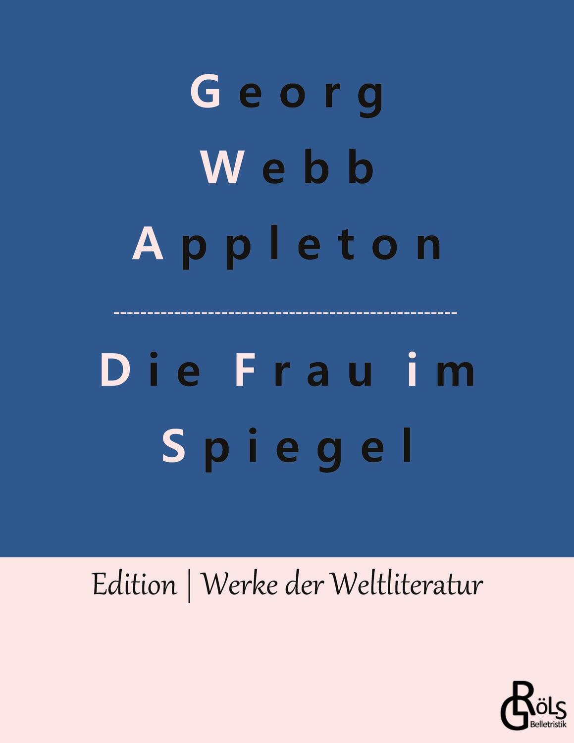 Cover: 9783966373081 | Die Frau im Spiegel | Georg Webb Appleton | Taschenbuch | Paperback