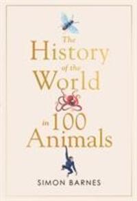 Cover: 9781471186325 | History of the World in 100 Animals | Simon Barnes | Buch | Englisch