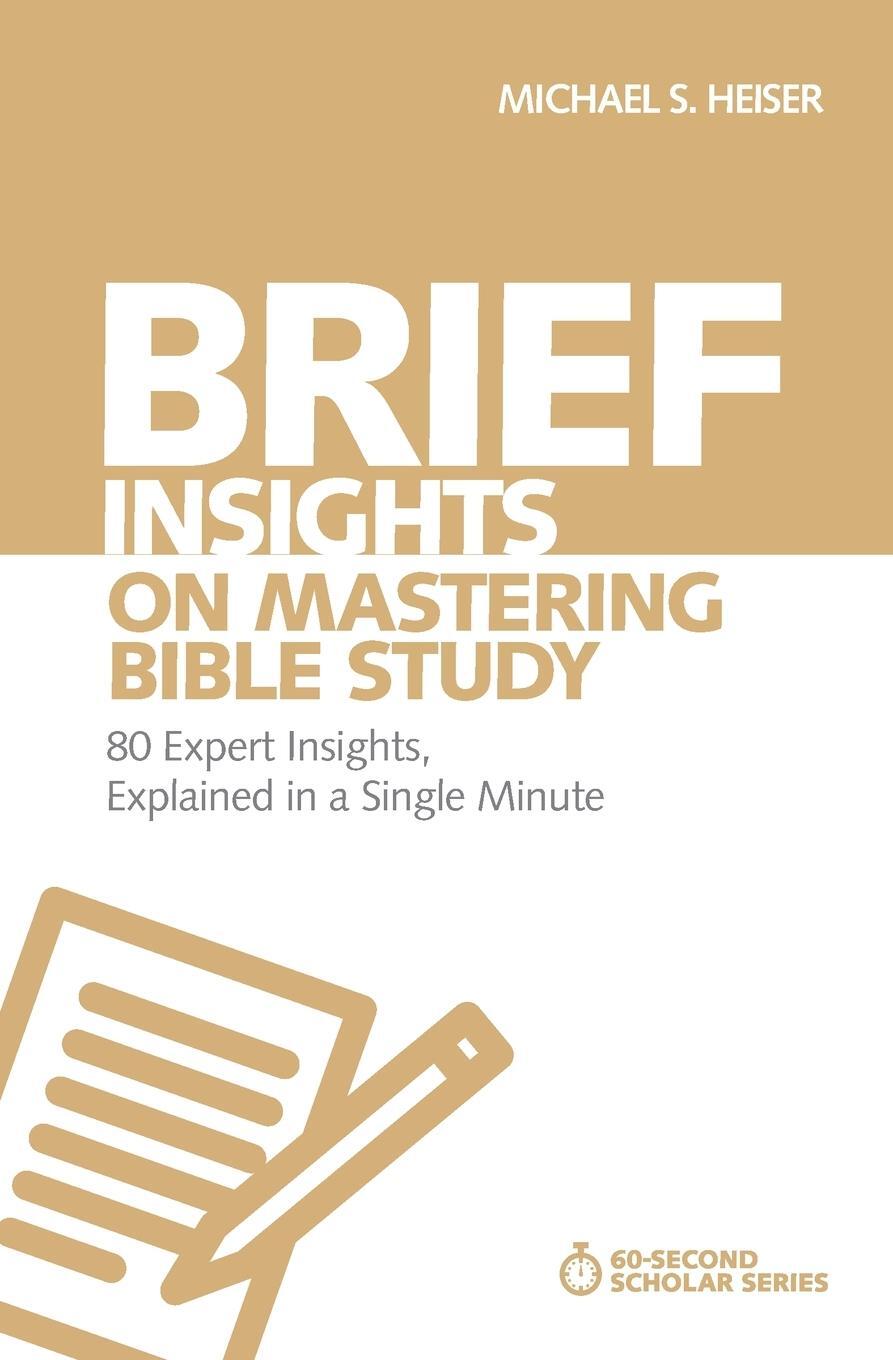 Cover: 9780310566564 | Brief Insights on Mastering Bible Study Softcover | Michael S. Heiser