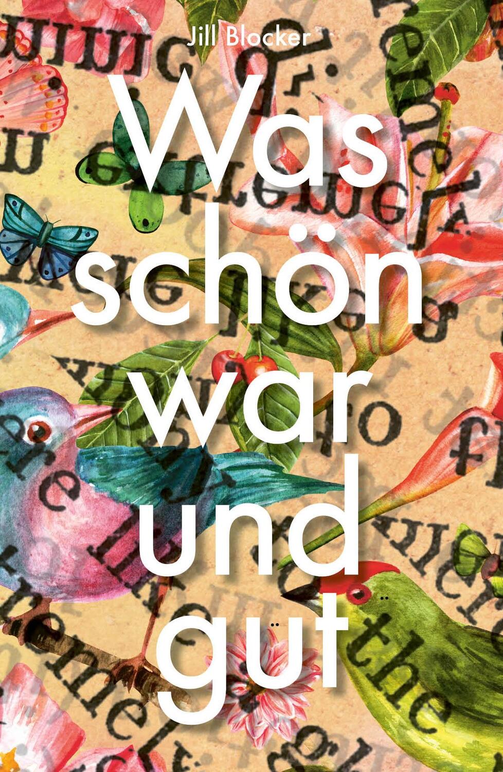 Cover: 9783907301616 | Was schön war und gut | Jill Blocker | Buch | 200 S. | Deutsch | 2023