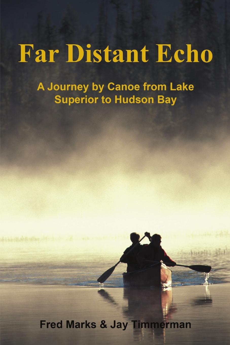 Cover: 9781483414102 | Far Distant Echo | A Journey by Canoe from Lake Superior to Hudson Bay