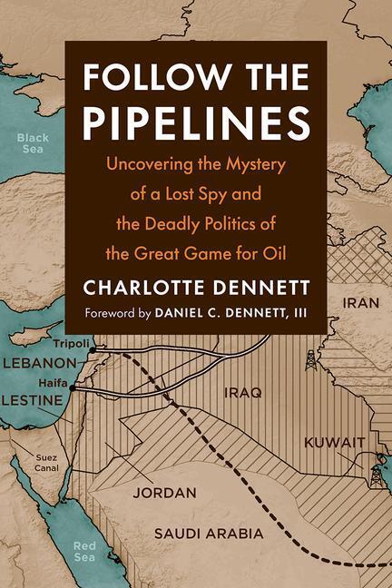 Cover: 9781645021476 | Follow the Pipelines: Uncovering the Mystery of a Lost Spy and the...