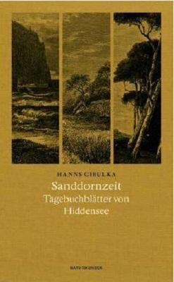 Cover: 9783957578648 | Sanddornzeit | Tagebuchblätter von Hiddensee | Hanns Cibulka | Buch