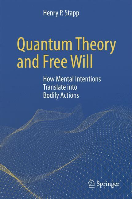 Cover: 9783319583006 | Quantum Theory and Free Will | Henry P. Stapp | Buch | Englisch | 2017