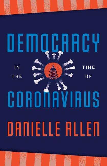 Cover: 9780226815626 | Democracy in the Time of Coronavirus | Danielle Allen | Taschenbuch