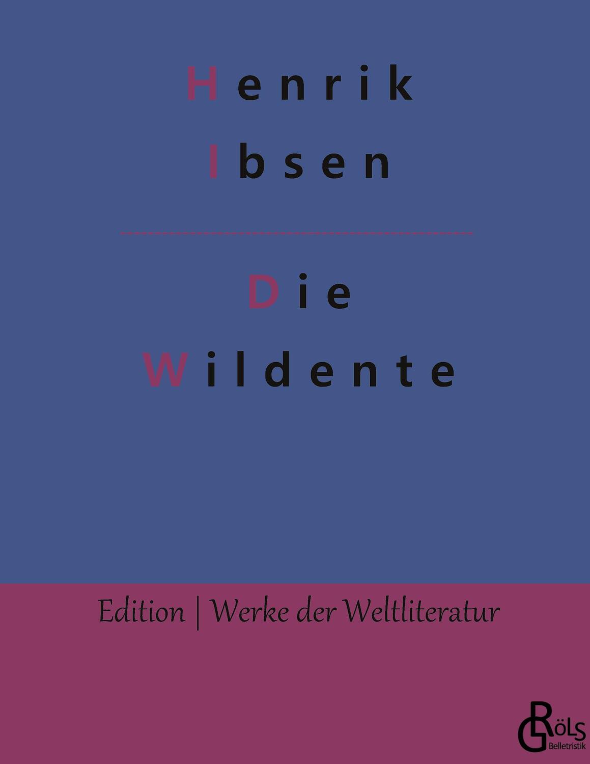 Cover: 9783966378710 | Die Wildente | Henrik Ibsen | Buch | HC gerader Rücken kaschiert