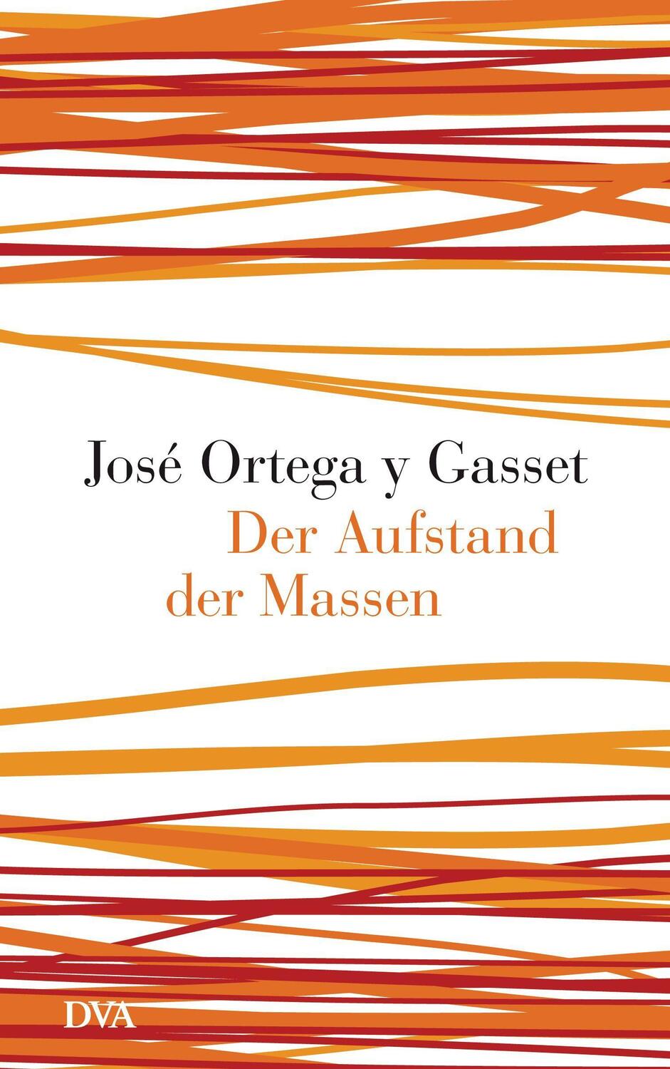 Cover: 9783421045775 | Der Aufstand der Massen | José Ortega y Gasset | Buch | Deutsch | 2012