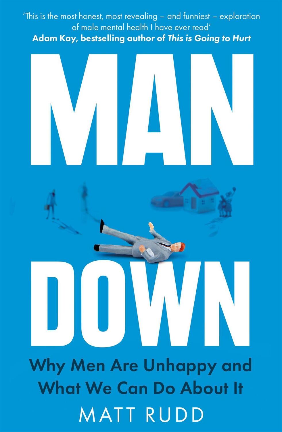 Cover: 9780349424811 | Man Down | Why Men Are Unhappy and What We Can Do About It | Matt Rudd