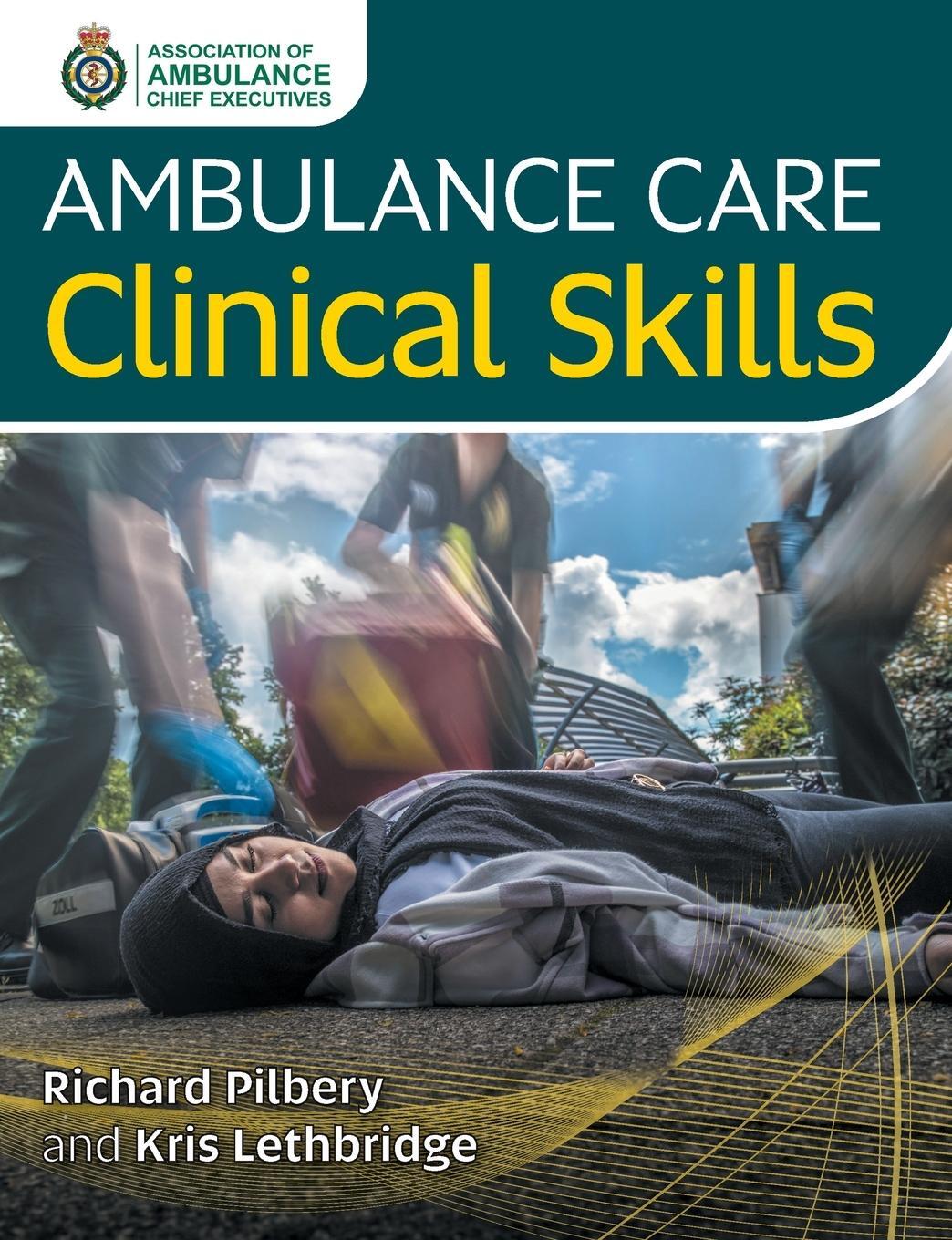 Cover: 9781801610346 | Ambulance Care Clinical Skills | Richard Pilbery (u. a.) | Taschenbuch