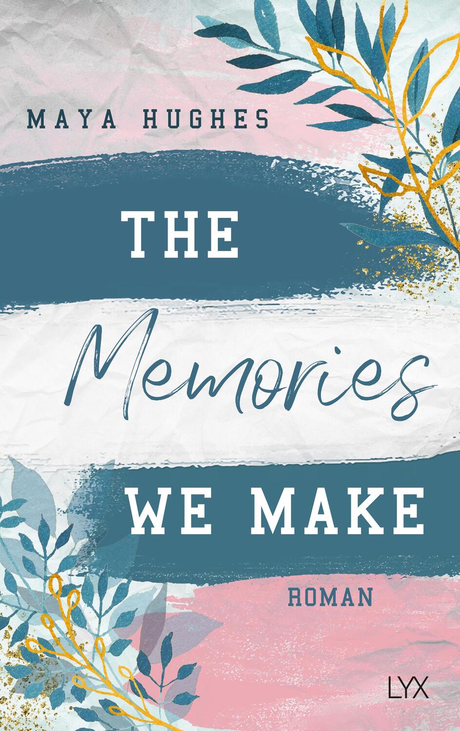 Cover: 9783736314498 | The Memories We Make | Maya Hughes | Taschenbuch | 400 S. | Deutsch