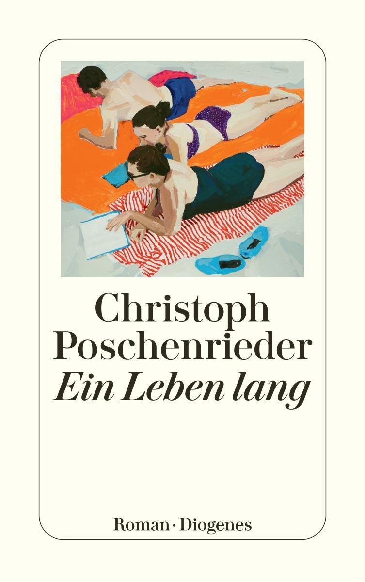 Cover: 9783257247107 | Ein Leben lang | Christoph Poschenrieder | Taschenbuch | 304 S. | 2023