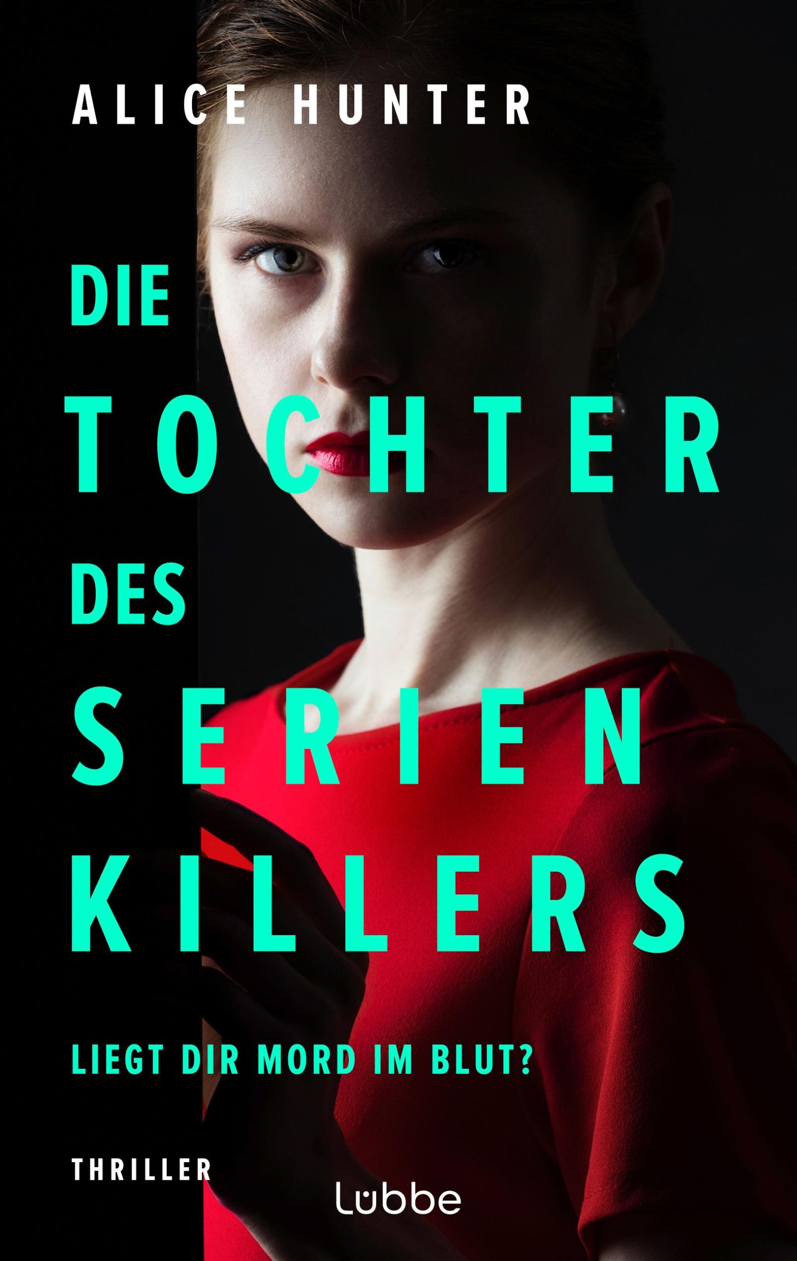 Bild: 9783757700973 | Die Tochter des Serienkillers | Liegt dir Mord im Blut? Thriller