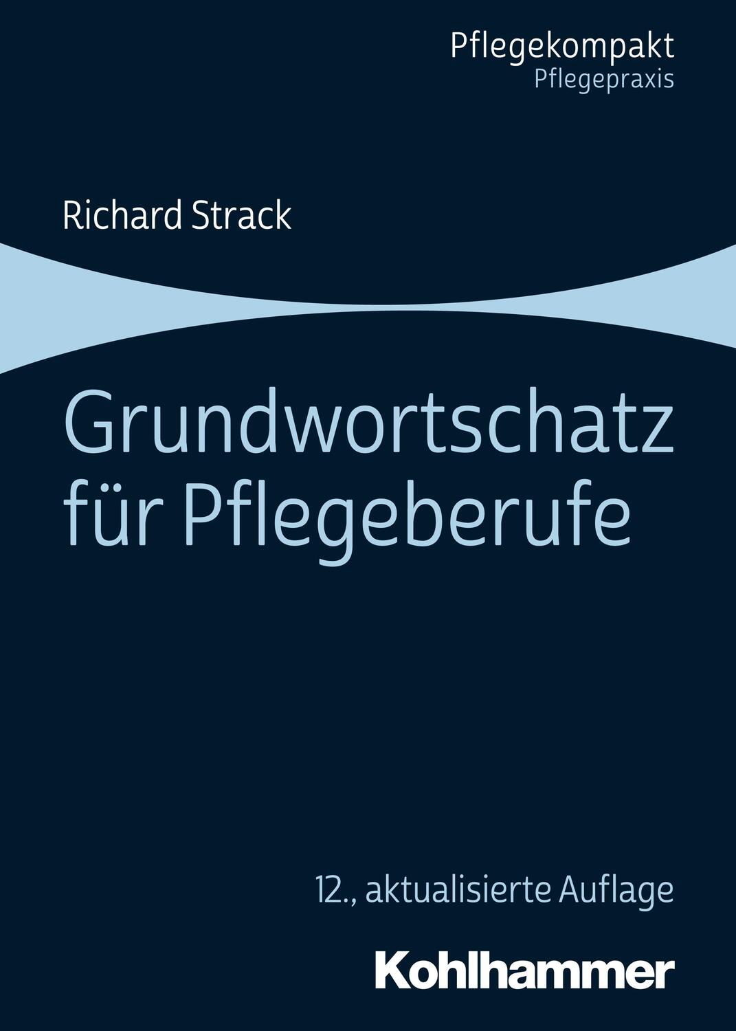 Cover: 9783170368200 | Grundwortschatz für Pflegeberufe | Richard Strack | Taschenbuch | 2019