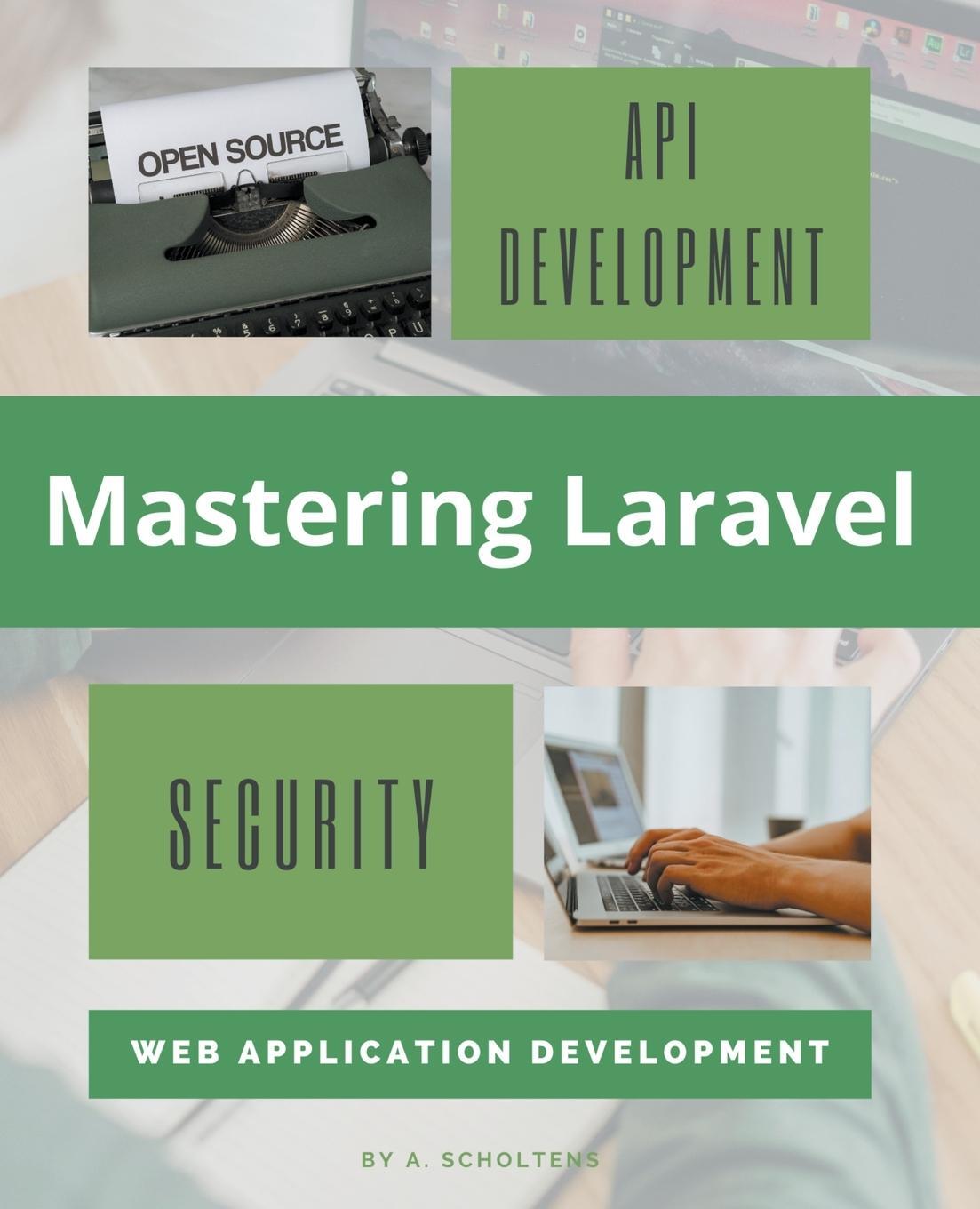 Cover: 9798215643624 | Mastering Laravel | A. Scholtens | Taschenbuch | Paperback | Englisch