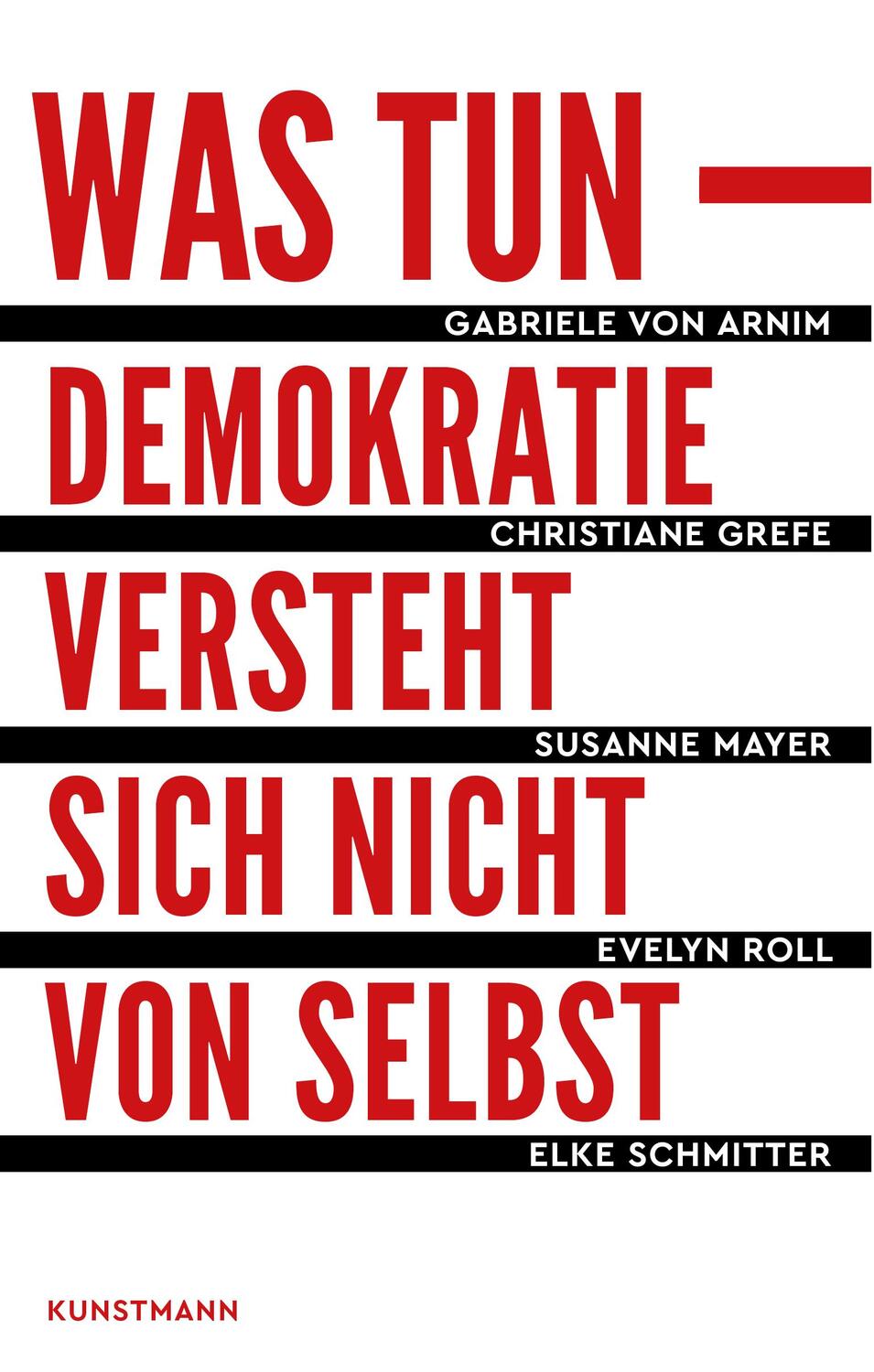 Cover: 9783956142109 | Was tun | Demokratie versteht sich nicht von selbst | Arnim (u. a.)