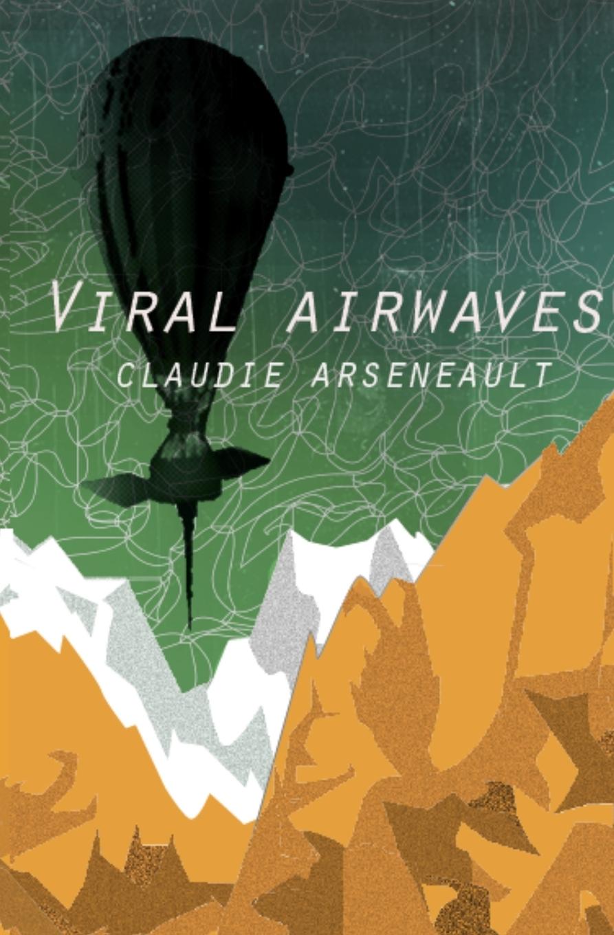 Cover: 9781775312949 | Viral Airwaves | Claudie Arseneault | Taschenbuch | Paperback | 2018