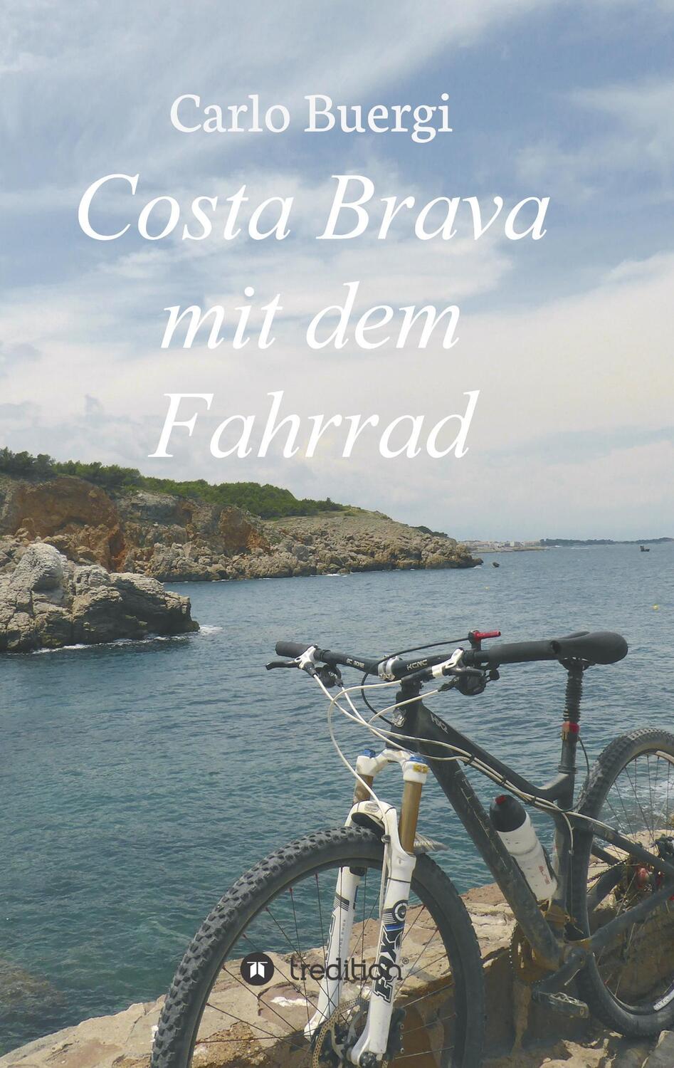 Cover: 9783746937823 | Costa Brava mit dem Fahrrad | Fahrradtouren und Kultur | Carlo Buergi