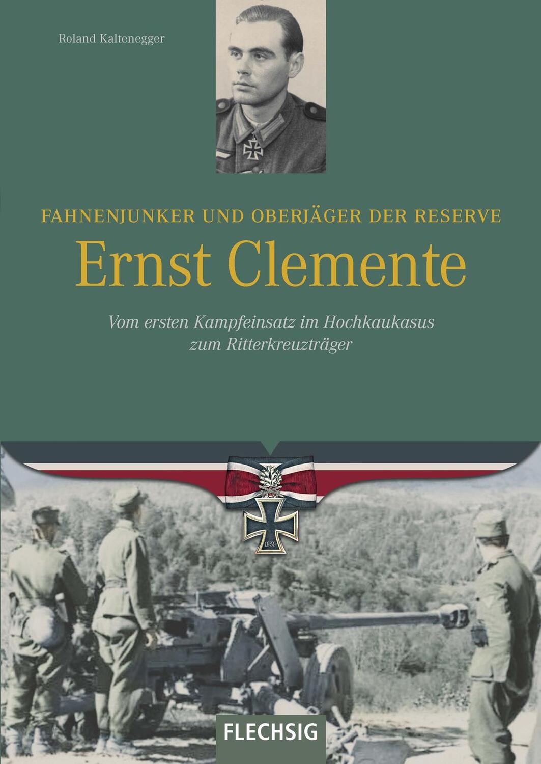 Cover: 9783803500984 | Fahnenjunker und Oberjäger der Reserve Ernst Clemente | Kaltenegger