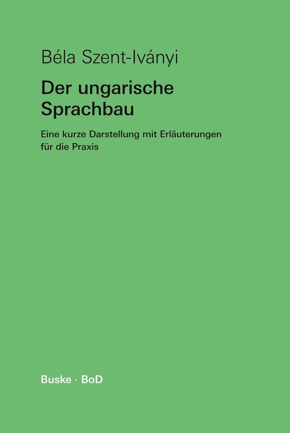 Cover: 9783967690798 | Der ungarische Sprachbau | Béla Szent-Iványi | Taschenbuch | Paperback