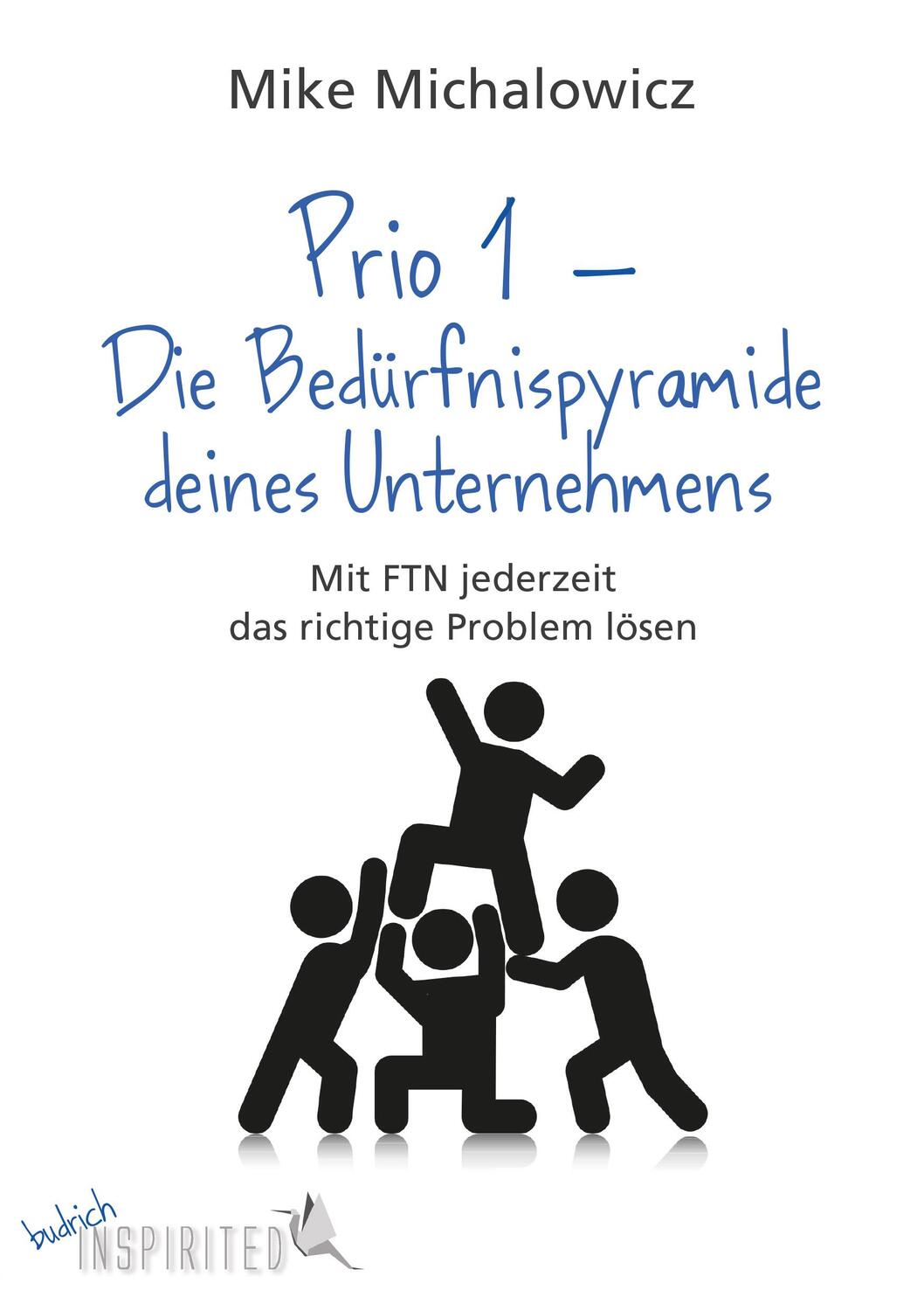 Cover: 9783847425038 | Prio 1 - Die Bedürfnispyramide deines Unternehmens | Mike Michalowicz