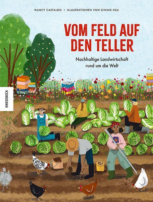 Cover: 9783957288028 | Vom Feld auf den Teller | Nachhaltige Landwirtschaft rund um die Welt