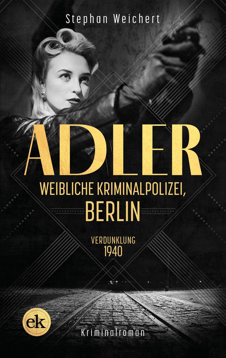 Cover: 9783948972875 | Adler, Weibliche Kriminalpolizei, Berlin | Verdunklung 1940 | Weichert