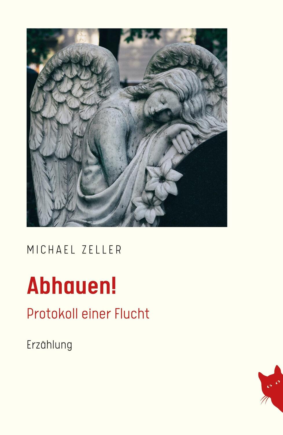 Cover: 9783982415055 | Abhauen! | Protokoll einer Flucht | Michael Zeller | Buch | 124 S.