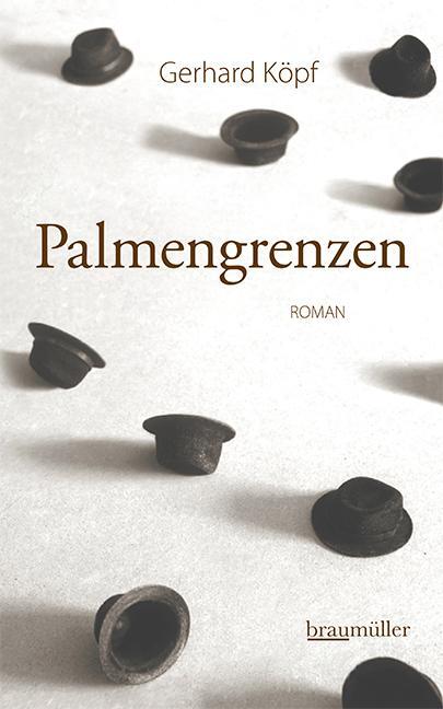 Cover: 9783992002696 | Palmengrenzen | Gerhard Köpf | Buch | Deutsch | 2020 | Braumller GmbH