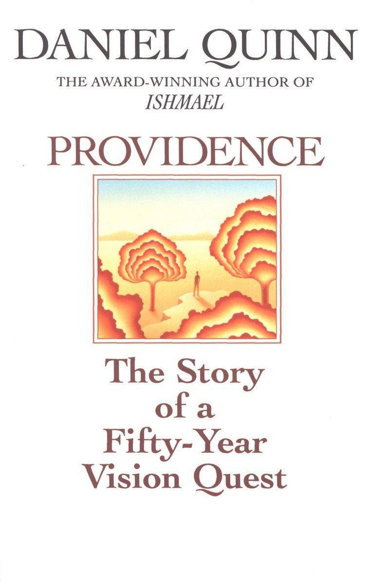 Cover: 9780553375497 | Providence | The Story of a Fifty-Year Vision Quest | Daniel Quinn