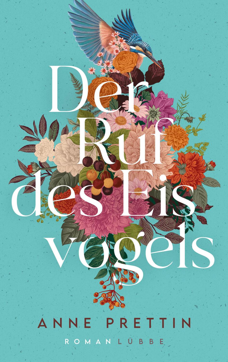 Cover: 9783785728130 | Der Ruf des Eisvogels | Roman | Anne Prettin | Buch | 464 S. | Deutsch