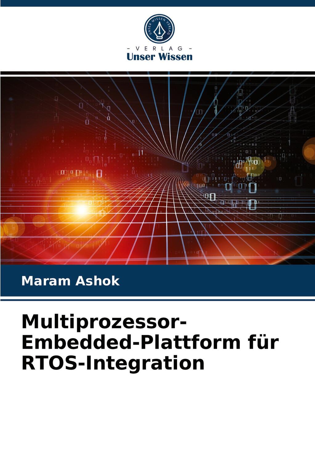 Cover: 9786203547788 | Multiprozessor-Embedded-Plattform für RTOS-Integration | Maram Ashok