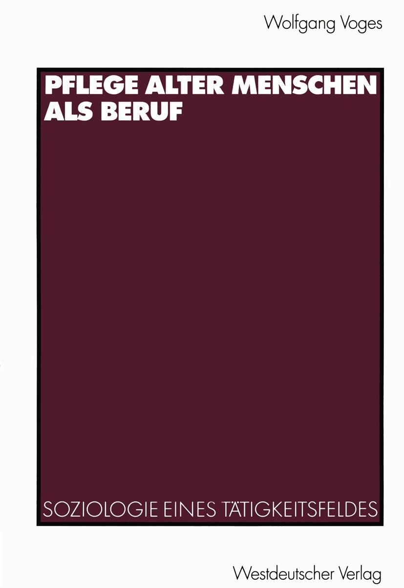 Cover: 9783531134925 | Pflege alter Menschen als Beruf | Soziologie eines Tätigkeitsfeldes