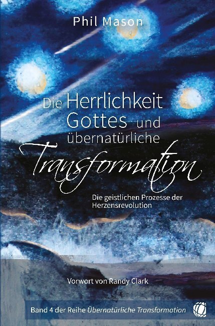 Cover: 9783955783433 | Die Herrlichkeit Gottes und übernatürliche Transformation | Phil Mason