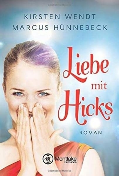 Cover: 9781503942134 | Liebe mit Hicks | Marcus Hünnebeck (u. a.) | Taschenbuch | Deutsch