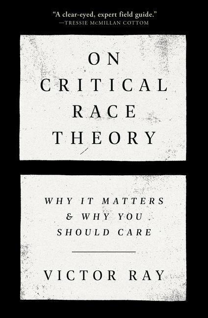 Cover: 9780593446447 | On Critical Race Theory | Why It Matters & Why You Should Care | Ray