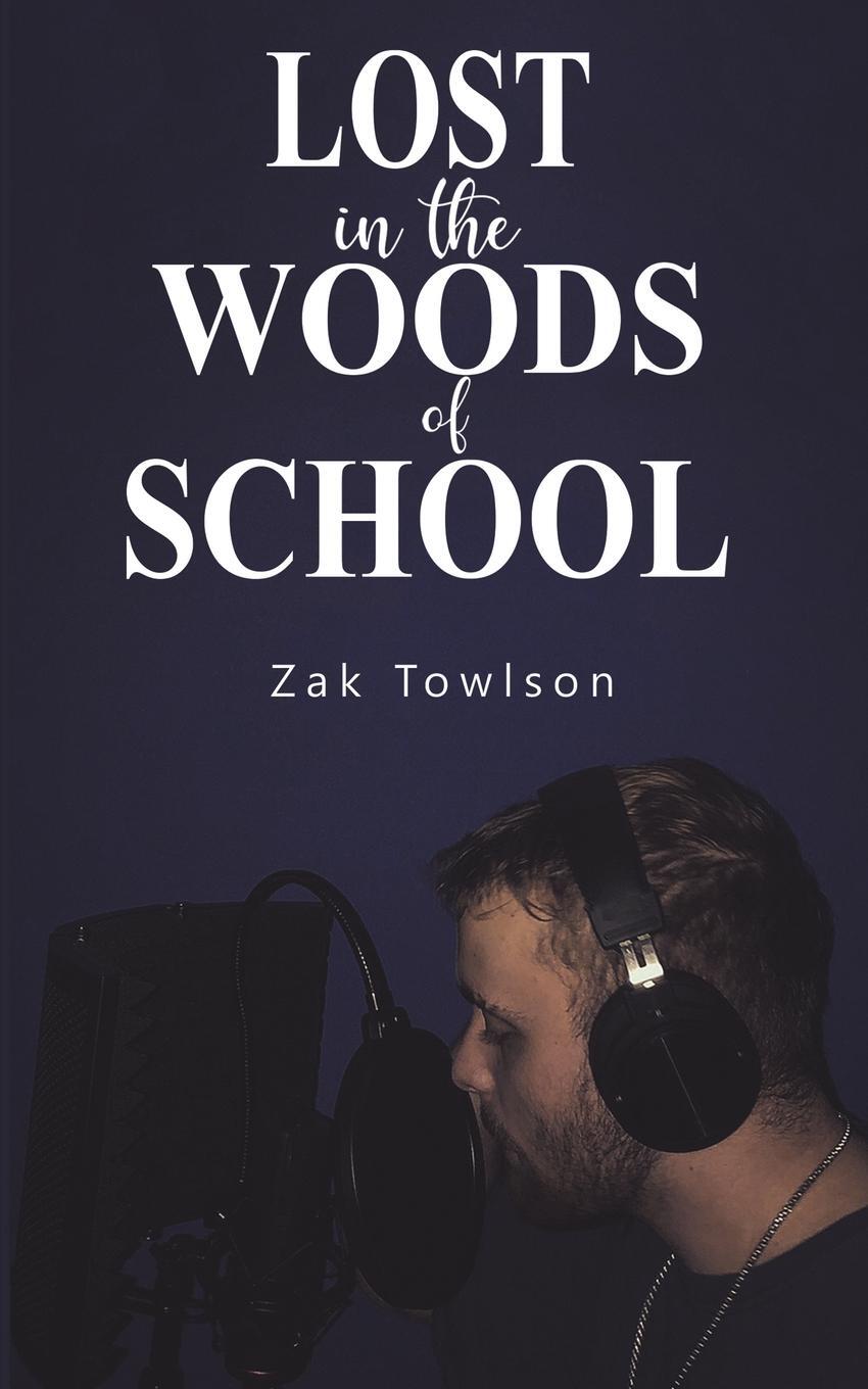 Cover: 9781398421493 | Lost in the Woods of School | Zak Towlson | Taschenbuch | Paperback