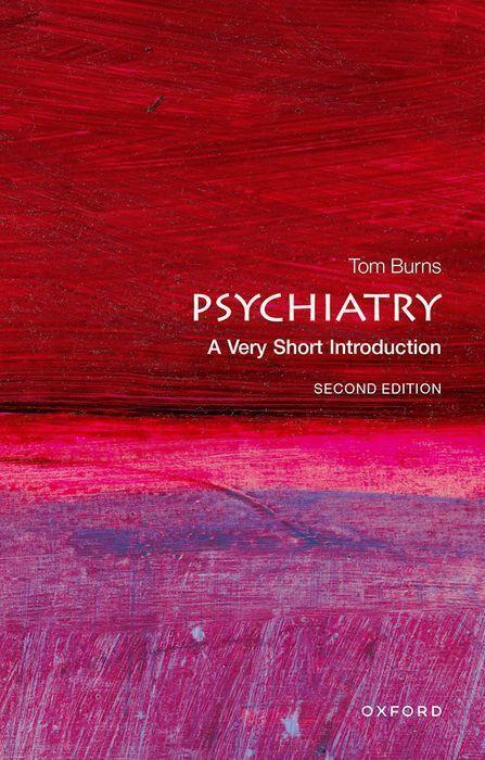 Cover: 9780198826200 | Psychiatry: A Very Short Introduction | Tom Burns | Taschenbuch | 2018